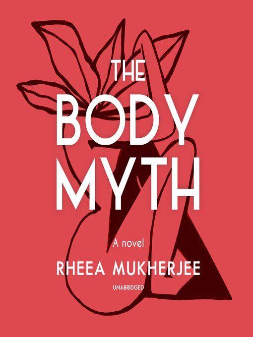 Title details for The Body Myth by Rheea Mukherjee - Available